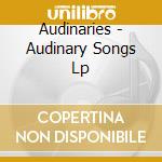 Audinaries - Audinary Songs Lp cd