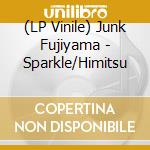 (LP Vinile) Junk Fujiyama - Sparkle/Himitsu vinile