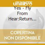 Yes - Fly From Hear:Return Trip cd