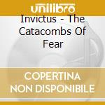 Invictus - The Catacombs Of Fear cd