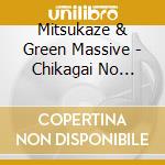 Mitsukaze & Green Massive - Chikagai No Hitobito cd