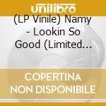 (LP Vinile) Namy - Lookin So Good (Limited Edition) (Japanese Import) vinile