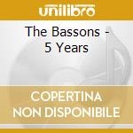 The Bassons - 5 Years cd