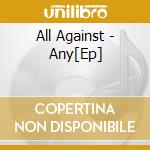 All Against - Any[Ep] cd