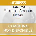 Tsuchiya Makoto - Amaoto Memo cd