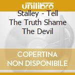 Stalley - Tell The Truth Shame The Devil cd