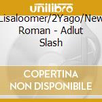 Lisaloomer/2Yago/New Roman - Adlut Slash cd