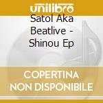 Satol Aka Beatlive - Shinou Ep cd