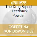 The Drug Squad - Feedback Powder cd