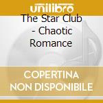 The Star Club - Chaotic Romance