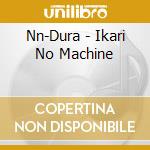 Nn-Dura - Ikari No Machine cd
