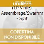 (LP Vinile) Assembrage/Swarrrm - Split vinile