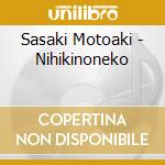 Sasaki Motoaki - Nihikinoneko cd
