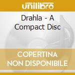 Drahla - A Compact Disc cd musicale di Drahla