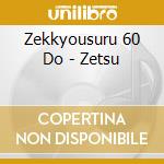 Zekkyousuru 60 Do - Zetsu cd