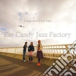 Ear Candy Jazz Factory - Tangerine Peel Jam cd