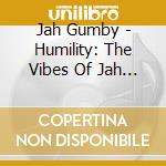 Jah Gumby - Humility: The Vibes Of Jah G cd