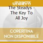 The Steadys - The Key To All Joy cd