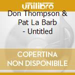 Don Thompson & Pat La Barb - Untitled
