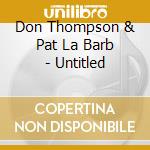 Don Thompson & Pat La Barb - Untitled cd