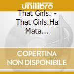That Girls. - That Girls.Ha Mata Hashiridasu cd