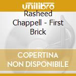 Rasheed Chappell - First Brick cd