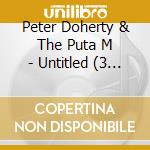 Peter Doherty & The Puta M - Untitled (3 Cd) cd
