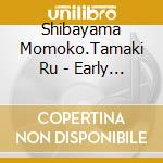 Shibayama Momoko.Tamaki Ru - Early Years Anthology 1964-1972 cd