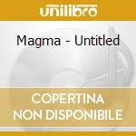 Magma - Untitled cd