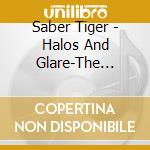 Saber Tiger - Halos And Glare-The Complete Trilogy cd