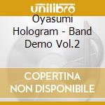 Oyasumi Hologram - Band Demo Vol.2 cd