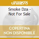 Smoke Dza - Not For Sale cd