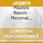 Maurizio Bianchi - Micromal Sonorities cd musicale di Maurizio Bianchi