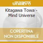 Kitagawa Towa - Mind Universe cd