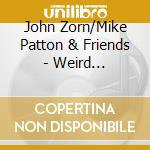John Zorn/Mike Patton & Friends - Weird Littleboy cd