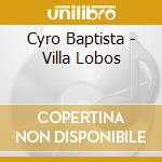 Cyro Baptista - Villa Lobos cd