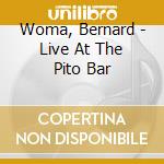 Woma, Bernard - Live At The Pito Bar cd musicale di BERNARD WOMA (GHANA)