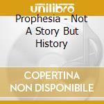 Prophesia - Not A Story But History cd