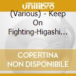 (Various) - Keep On Fighting-Higashi Nihon Daishinsai Charity Album 3- cd