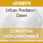 Urban Predator - Dawn cd