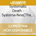 Systematic Death - Systema-Nine(The Moon Watches...) cd