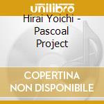 Hirai Yoichi - Pascoal Project cd