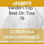 Vander=Top - Best On Tour 76 cd