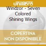 Windzor - Seven Colored Shining Wings cd