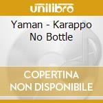 Yaman - Karappo No Bottle cd