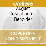 August Rosenbaum - Beholder cd
