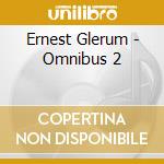 Ernest Glerum - Omnibus 2 cd