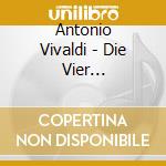 Antonio Vivaldi - Die Vier Jahreszeiten cd
