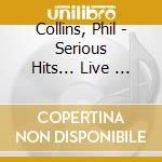 Collins, Phil - Serious Hits... Live           * cd