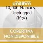 10,000 Maniacs - Unplugged (Mtv) cd